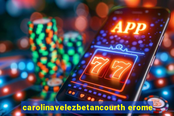 carolinavelezbetancourth erome